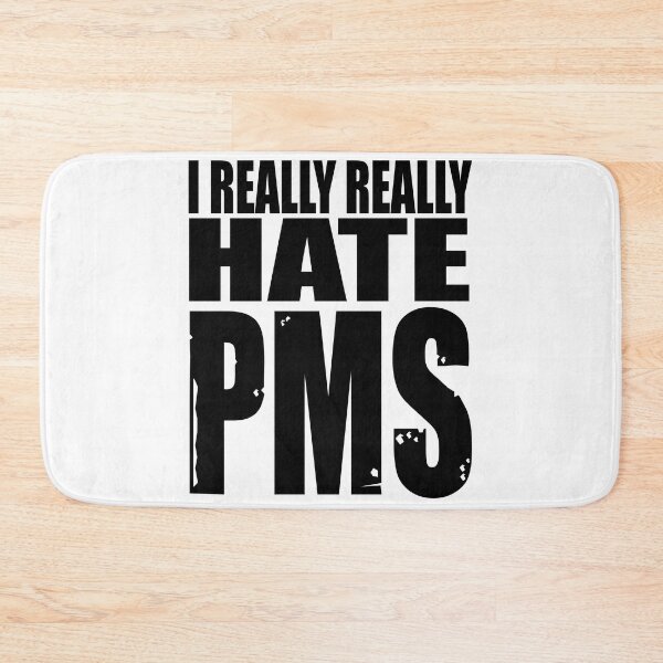 Item preview, I Really Really Hate PMS designed and sold by TeesForTheWorld.