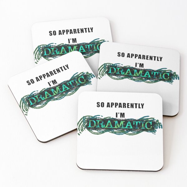 Item preview, So Apparently I'm Dramatic designed and sold by OberArt.