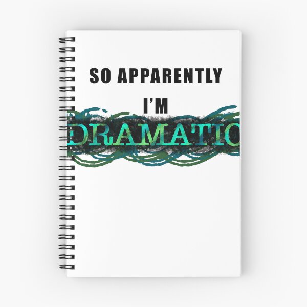 Item preview, So Apparently I'm Dramatic designed and sold by OberArt.