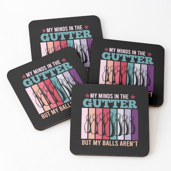 Item preview, My Minds In The Gutter But My Balls Aren't - Bowling Lover designed and sold by fultond.