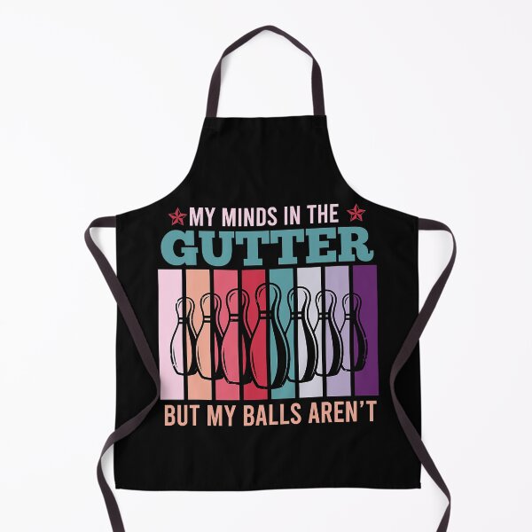 Item preview, My Minds In The Gutter But My Balls Aren't - Bowling Lover designed and sold by fultond.