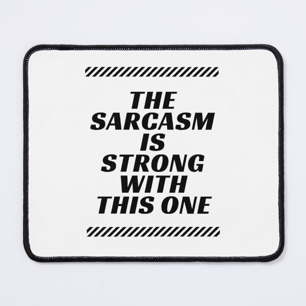 Item preview, The Sarcasm Is Strong With This One Funny designed and sold by AMERZAGUE DESIGN.