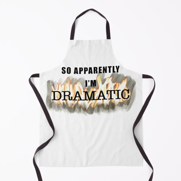 Item preview, So Apparently I'm Dramatic designed and sold by OberArt.