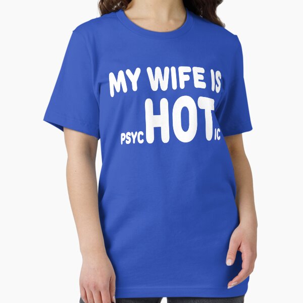 Item preview, MY WIFE IS PSYCHOTIC designed and sold by limitlezz.