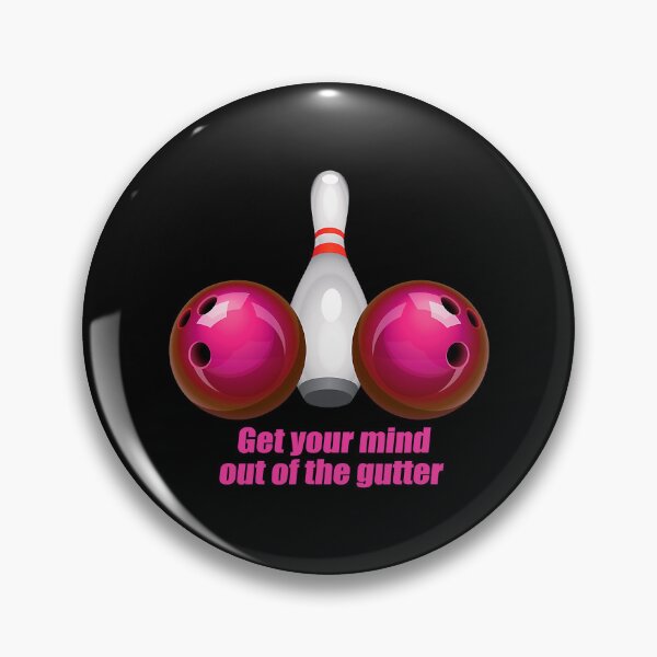Item preview, Get Your Mind Out Of The Gutter Bowling Women designed and sold by fultond.