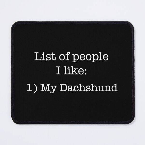 Item preview, List of People I Like My Dachshund designed and sold by Daschunddesigns.