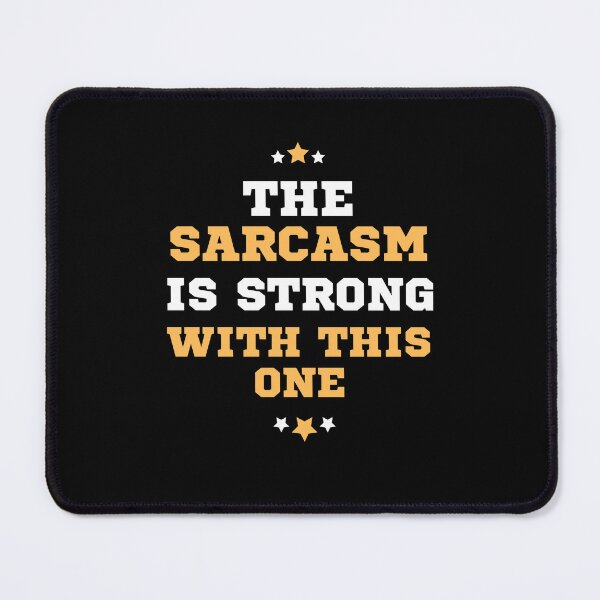 Item preview, The Sarcasm Is Strong With This One Funny designed and sold by AMERZAGUE DESIGN.