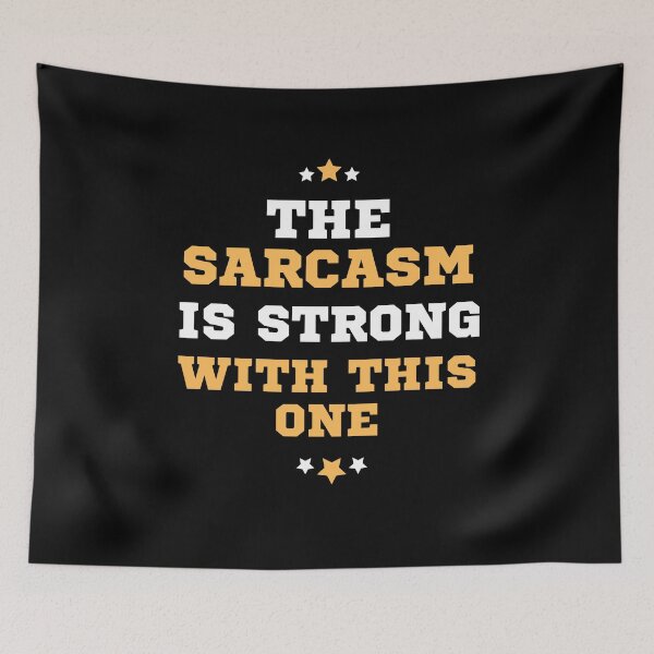 Item preview,  The Sarcasm Is Strong With This One Funny  designed and sold by AMERZAGUE DESIGN.