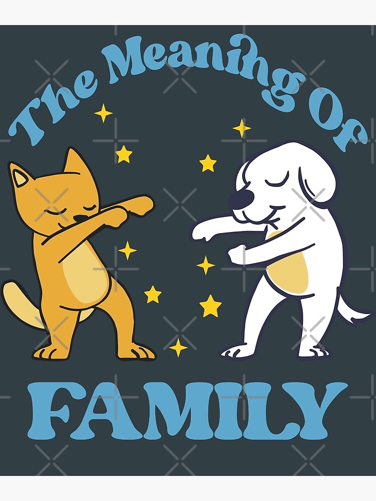 the-meaning-of-family-poster-for-sale-by-osm-world-redbubble