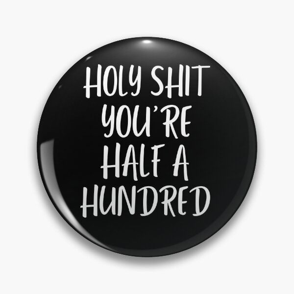 Item preview, Funny 50th Birthday , Holy Shit You're Half A Hundred, Birthday 50 Funny designed and sold by Every Pet  Shirts.