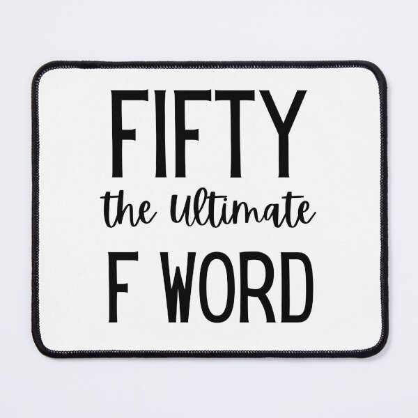 Item preview, Fifty The Ultimate F Word , Funny 50th Birthday, 50th Birthday Gift for Women, 50th Birthday Ideas, 50 years old, turning 50, 50th birthday party, designed and sold by Every Pet  Shirts.