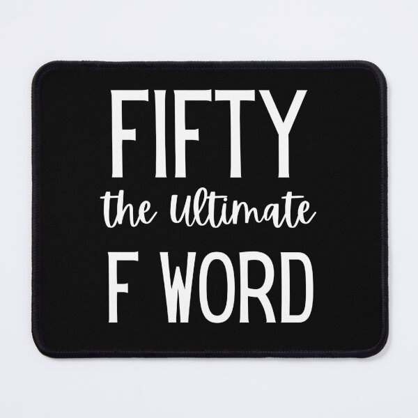 Item preview, Fifty The Ultimate F Word , Funny 50th Birthday, 50th Birthday Gift for Women, 50th Birthday Ideas, 50 years old, turning 50, 50th birthday party, designed and sold by Every Pet  Shirts.