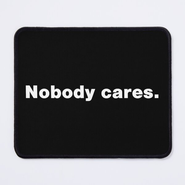 Item preview, Demotivation - Nobody Cares designed and sold by Mclickster.