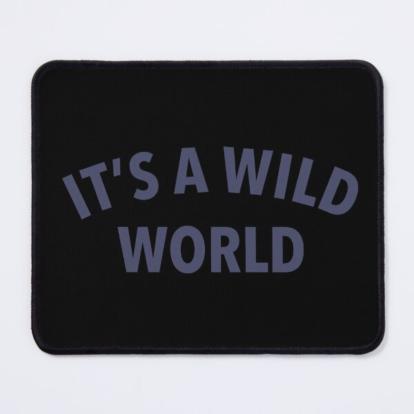 Item preview, It's a Wild World designed and sold by thilinank.