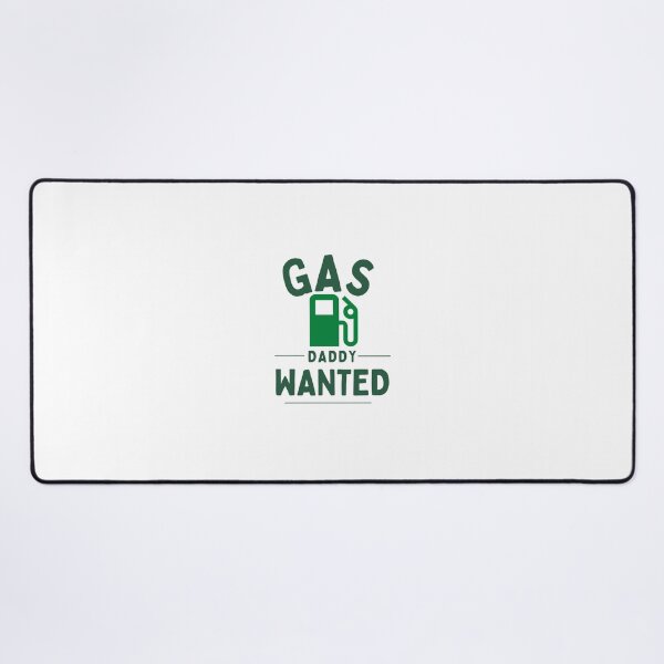 Item preview, Gas daddy wanted designed and sold by Gill_Shop.