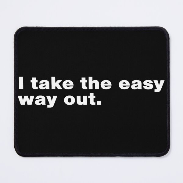 Item preview, Demotivation - I Take the Easy Way Out designed and sold by Mclickster.