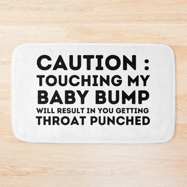 Item preview, Caution : Touching My Baby Bump Will Result In You Getting Throat Punched ,  designed and sold by Every Pet  Shirts.