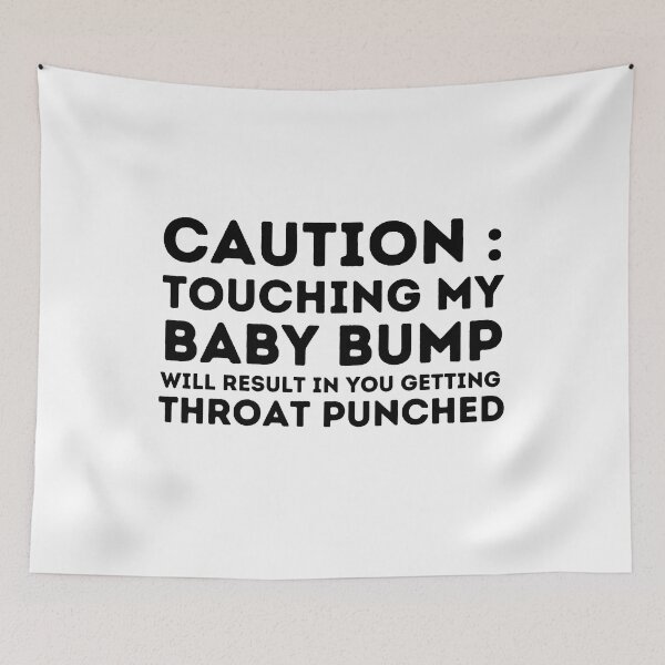 Item preview, Caution : Touching My Baby Bump Will Result In You Getting Throat Punched ,  designed and sold by Every Pet  Shirts.