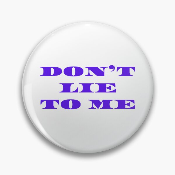 Item preview, Don’t lie to me designed and sold by DoraHappy.