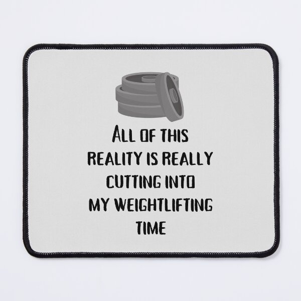 Item preview, All Of This Reality Is Really Cutting Into My Weightlifting Time designed and sold by AliSupply.