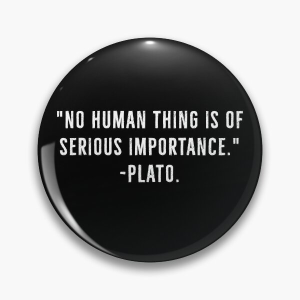 Item preview, No Human Thing Is Important | Plato designed and sold by PhilosophyWear.