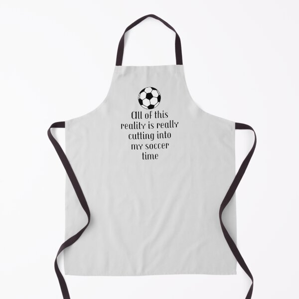 Item preview, All Of This Reality Is Really Cutting Into My Soccer Time designed and sold by AliSupply.