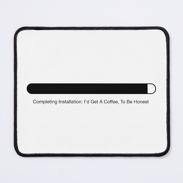 Item preview, Completing Installation - I'd Get A Coffee designed and sold by RedFirecracker.