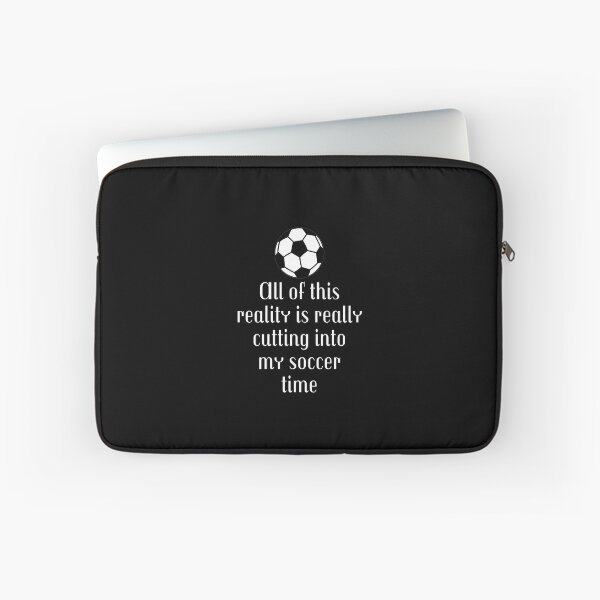 Item preview, All Of This Reality Is Really Cutting Into My Soccer Time designed and sold by AliSupply.