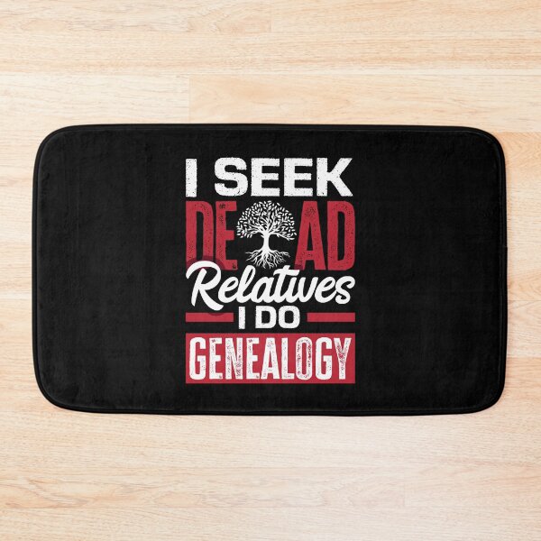 Item preview, Genealogy Genealogist Ancestry I Seek Dead Relatives designed and sold by ShopTheStyle.