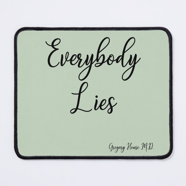 Item preview, Everybody Lies, Gregory House M.D. designed and sold by RedFirecracker.