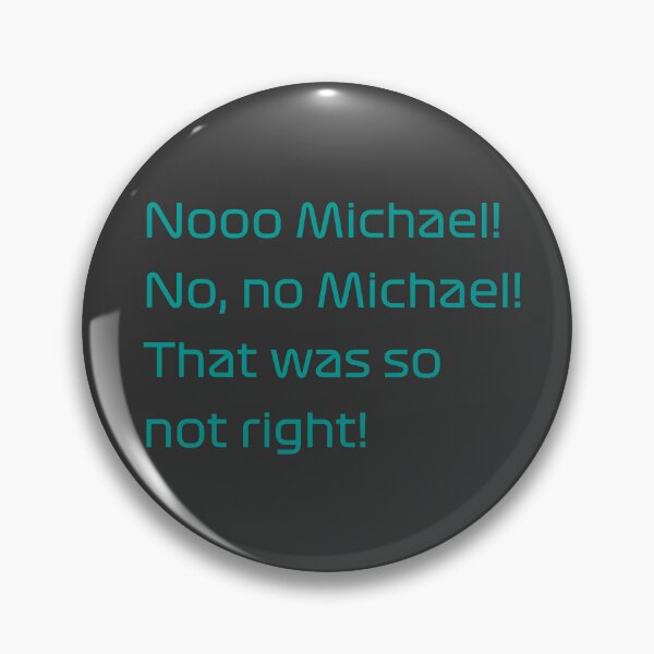 Item preview, Michael, that was so not right! designed and sold by calenca.