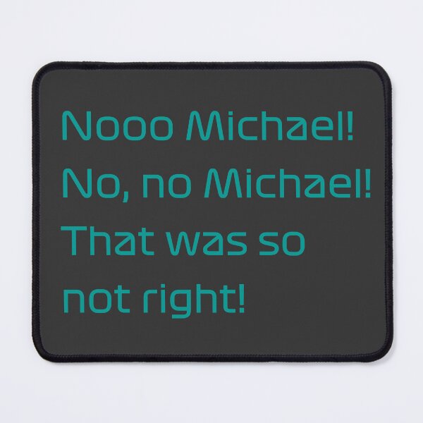 Item preview, Michael, that was so not right! designed and sold by calenca.