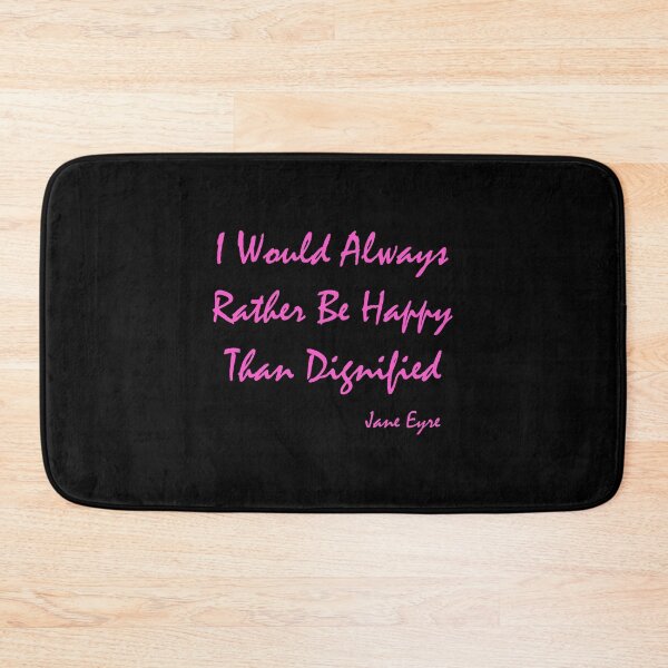 Item preview, I Would Always Rather Be Happy Than Dignified - Jane Eyre   designed and sold by shmodev.