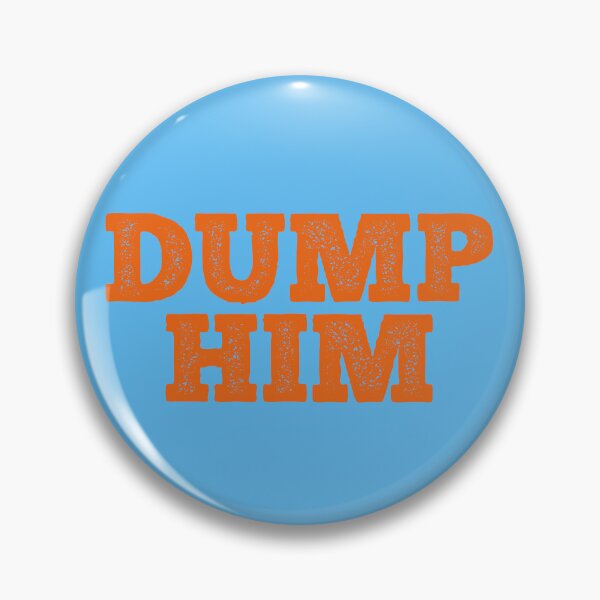 Item preview, Dump Him designed and sold by petestyles.