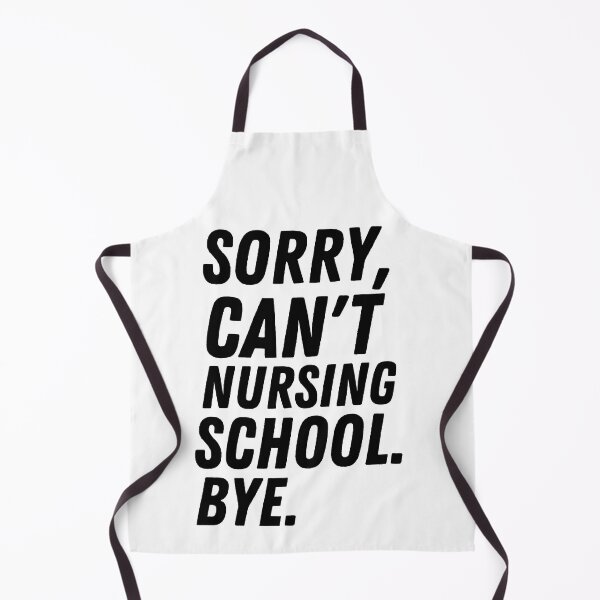 Item preview, Sorry Can't Nursing School Bye , funny nursing student quotes and sayings  designed and sold by Every Pet  Shirts.