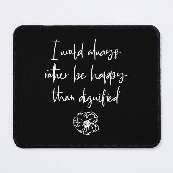 Item preview, I Would Always Rather Be Happy Than Dignified - Jane Eyre   designed and sold by shmodev.