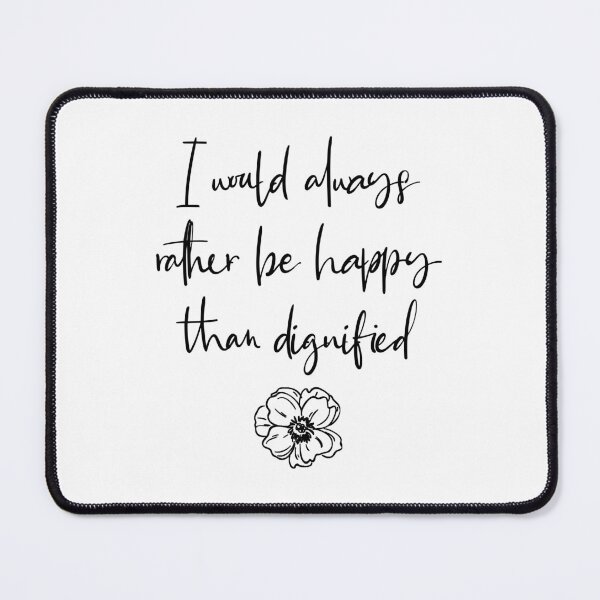 Item preview, I Would Always Rather Be Happy Than Dignified - Jane Eyre   designed and sold by shmodev.