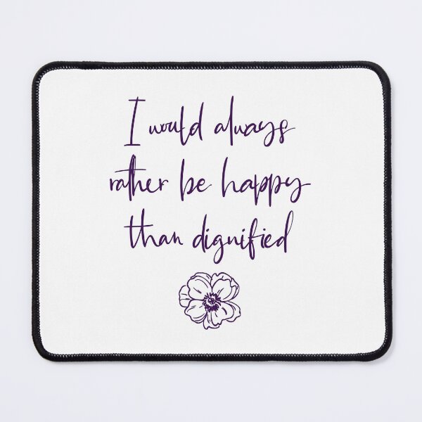 Item preview, I Would Always Rather Be Happy Than Dignified - Jane Eyre   designed and sold by shmodev.