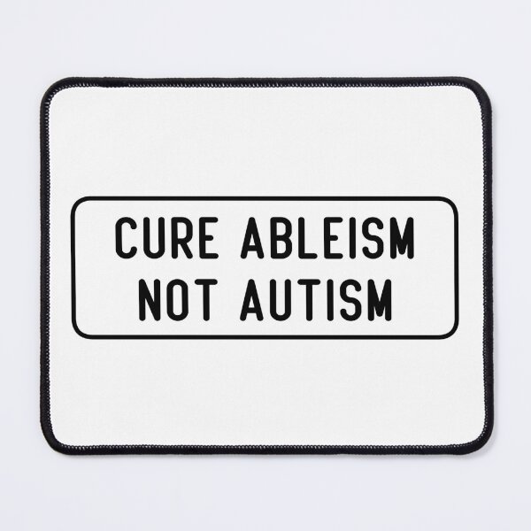 Item preview, Cure Ableism Not Autism designed and sold by cooolvibe.