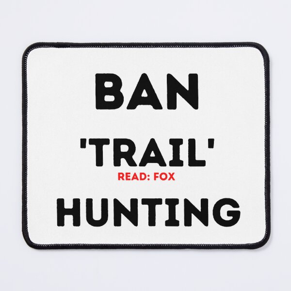 Item preview, Ban 'Trail' Fox Hunting Design designed and sold by WritetheWrongs.