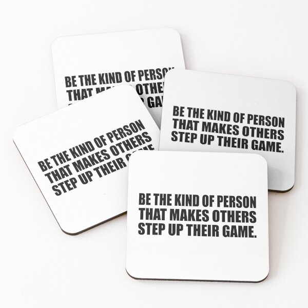 Item preview, Be the kind of person that makes others step up their game designed and sold by Colorfulandfun.
