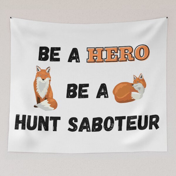 Item preview, Be A Hero, Be A Hunt Saboteur Design designed and sold by WritetheWrongs.
