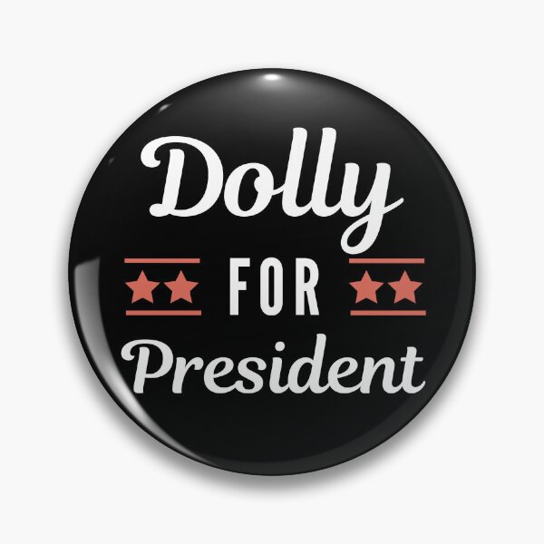 Item preview,   Dolly for President, Funny designed and sold by AMERZAGUE DESIGN.