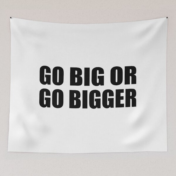 Item preview, Go big or go bigger designed and sold by Colorfulandfun.