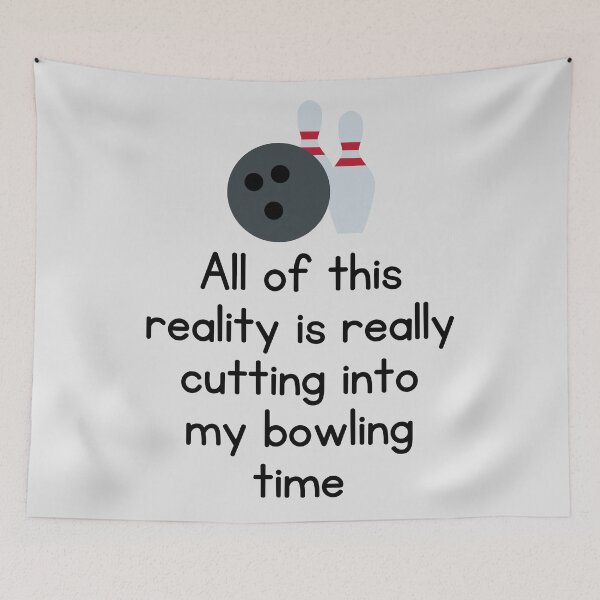 Item preview, All Of This Reality Is Really Cutting Into My Bowling Time designed and sold by AliSupply.