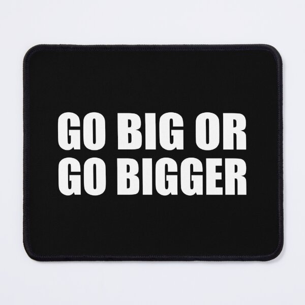 Item preview, Go big or go bigger designed and sold by Colorfulandfun.