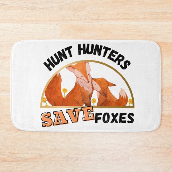 Item preview, Hunt Hunters Save Foxes Design designed and sold by WritetheWrongs.