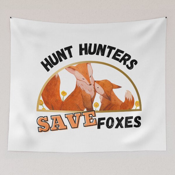 Item preview, Hunt Hunters Save Foxes Design designed and sold by WritetheWrongs.
