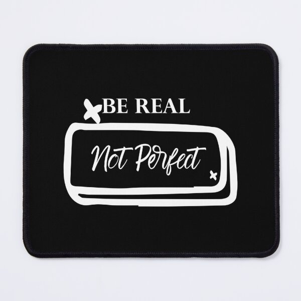Item preview, Be Real Not Perfect : Gift idea for women designed and sold by AuthenticKick.