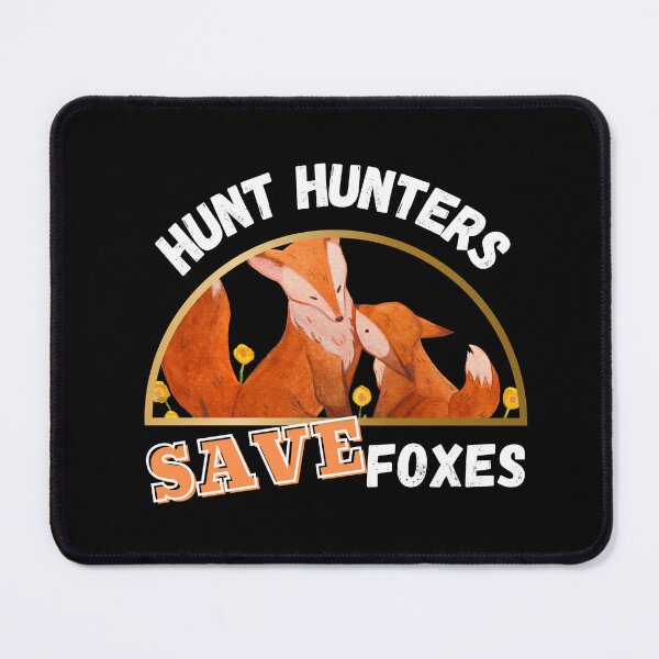 Item preview, Hunt Hunters Save Foxes Design on Black Background designed and sold by WritetheWrongs.
